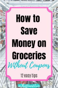 How to Save Money on Groceries Without Coupons Pin-3