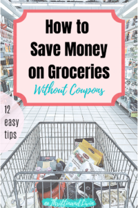 How to Save Money on Groceries Without Coupons Pin-2