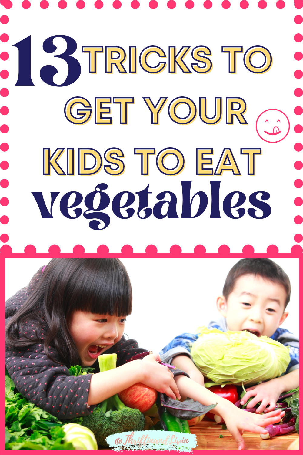 Navy and yellow heading that says "13 tricks to get your kids to eat vegetables" in primarily capital letters. The background is white with an image below the heading. The image is two children scooping up armfuls of fresh vegetables.
