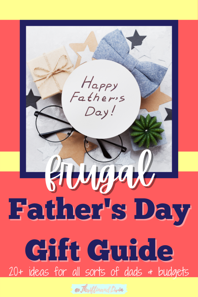 A simple Happy Father's Day image on top of orange, yellow, and navy background completes this Pinterest Image for frugal Father's Day Gift Guide - 20+ ideas for all sorts of dads and budgets!