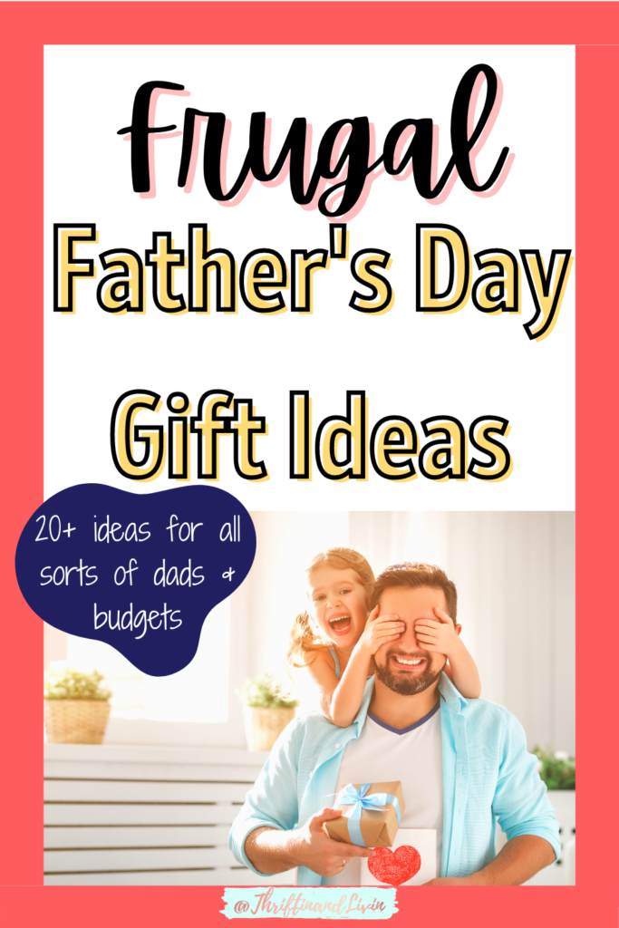 White, orange, navy, and golden yellow make up this Pinterest image for Frugal Father's Day gift ideas complete with a young girl surprising her dad with a gift.