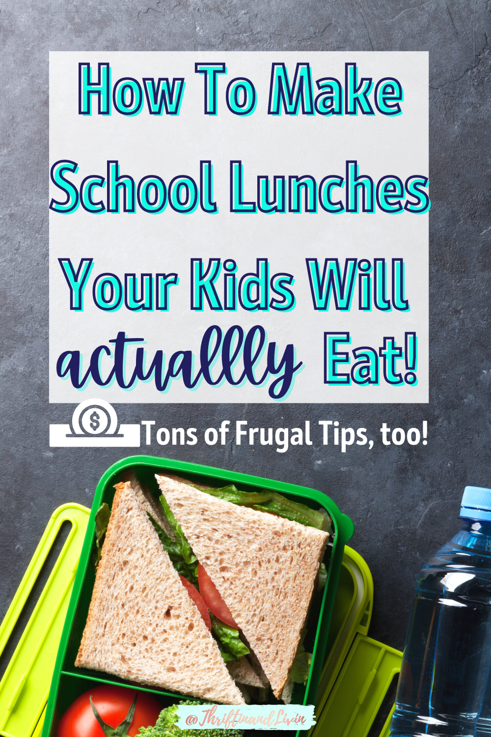Pinterest Image - How To Make School Lunches Kids Will Actually Eat!
