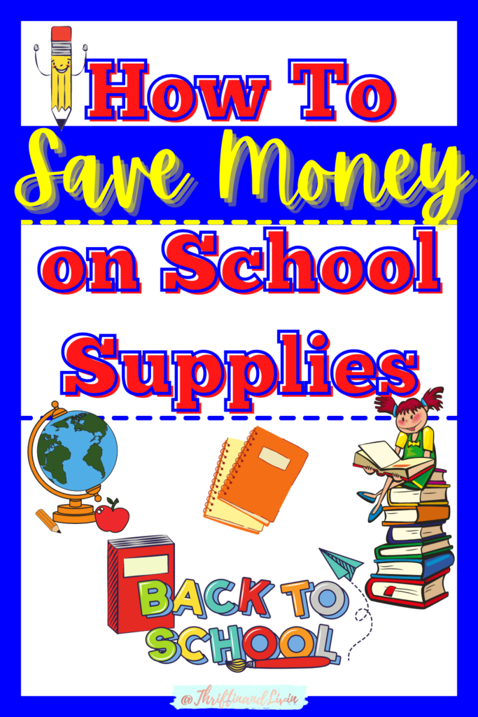 Traditionally colored Pinterest Pin image with blue, red, and yellow letters stating "How To Save Money on School Supplies." Also features school supply and back to school graphics below the title. 