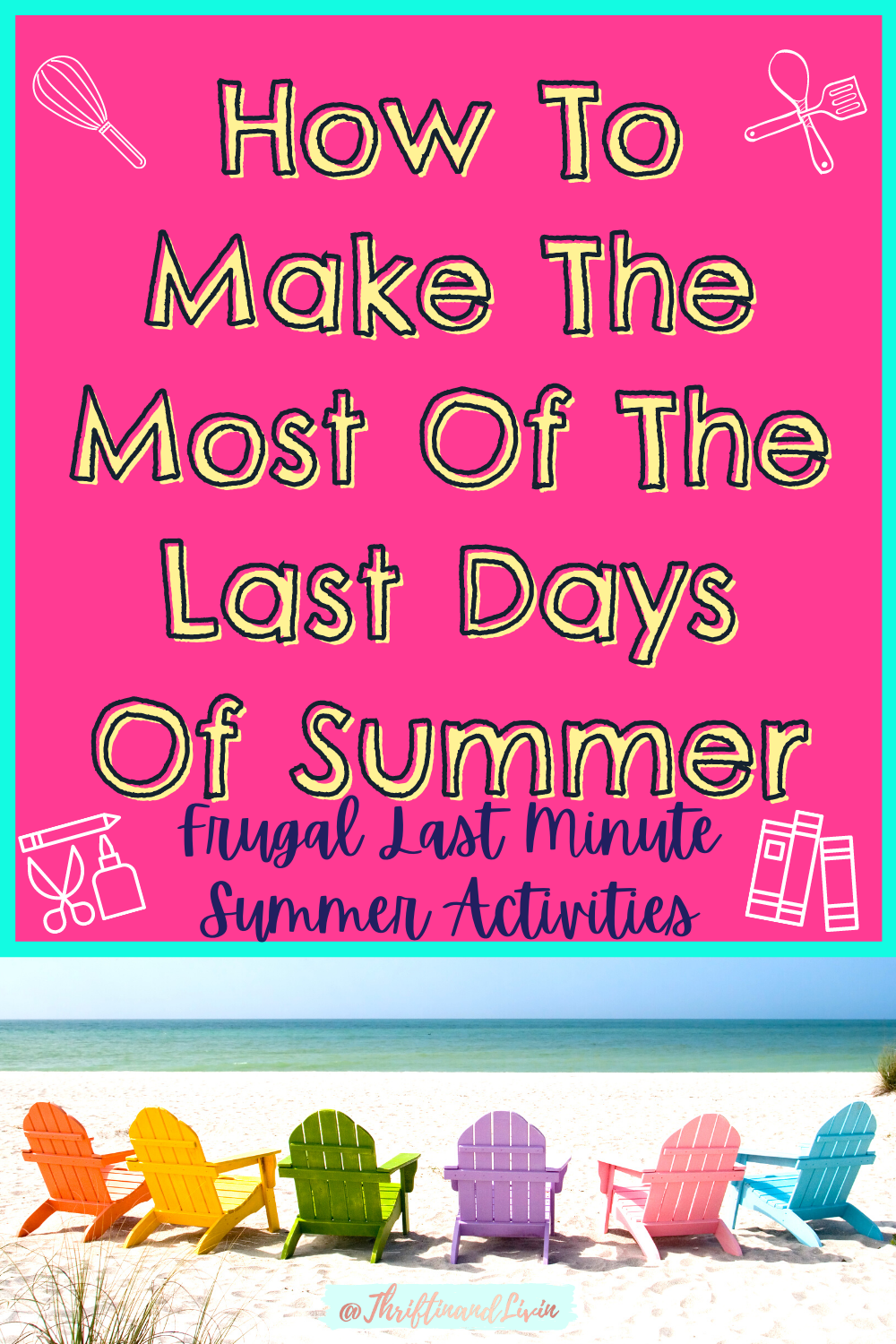 How To Make The Most of The Last Days of Summer - Frugal Last Minute Summer Activities for Kids Pinterest Pin Image
