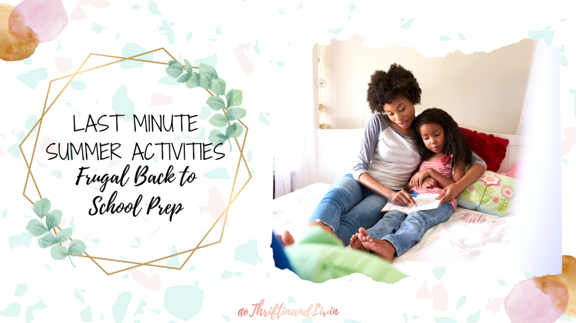 Last Minute Summer Activities - Frugal Back to School Prep -Featured Image