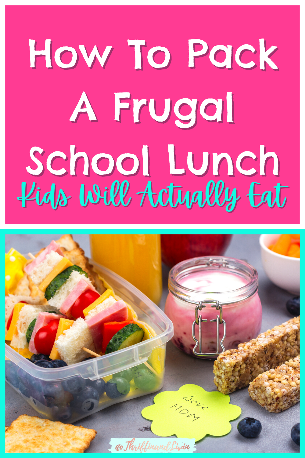 Pinterest Image - How To Pack A Frugal School Lunch Kids Will Actually Eat.