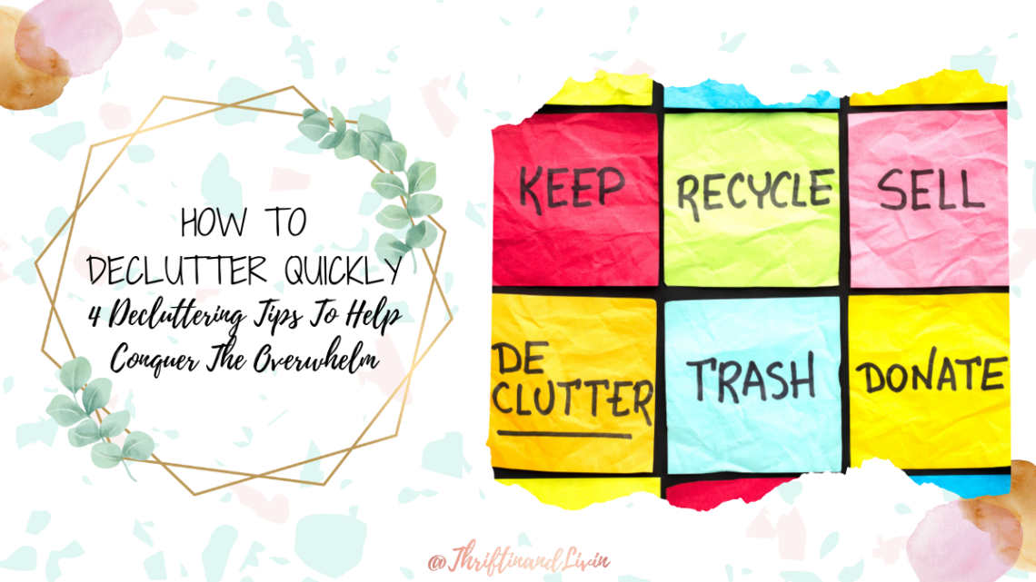 How To Declutter Quickly - 4 Decluttering Tips Featured
