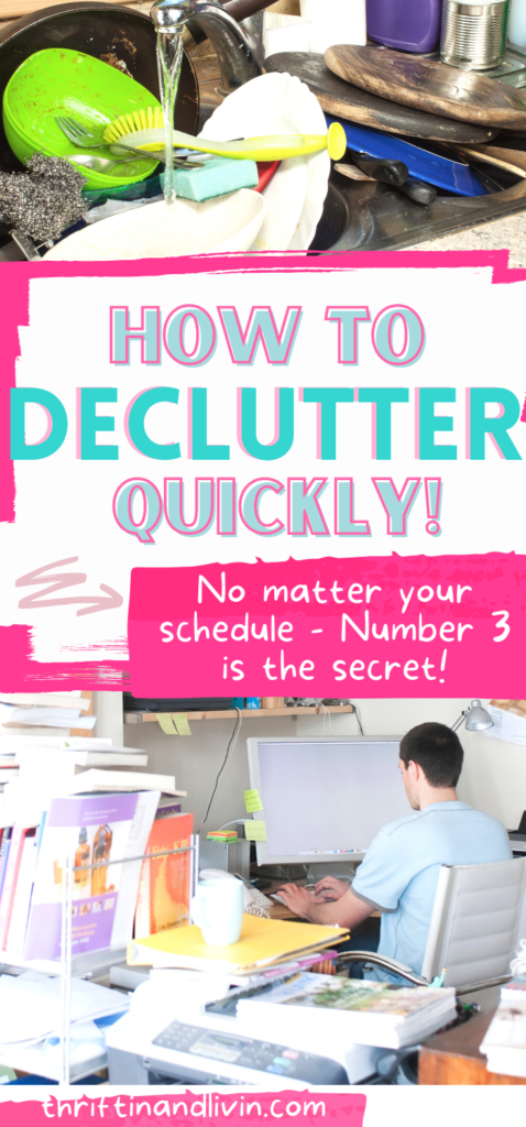 How To Declutter Quickly Pinterest Pin Image with bright pink and teal colors and two images of cluttered spaces above and below the text.