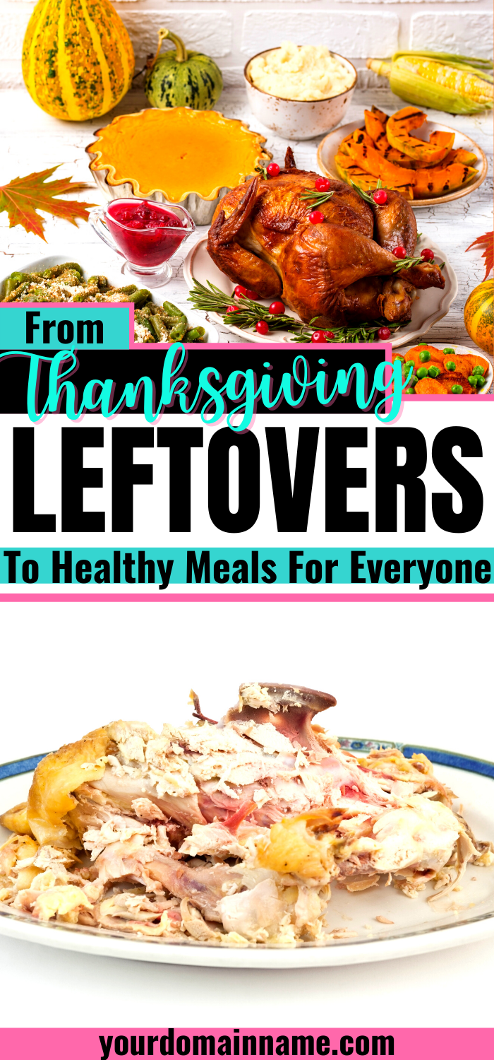 How To Turn Thanksgiving Leftovers Into Healthy Meals For Everyone - 10 Healthy Ways To Use Up Thanksgiving Leftovers