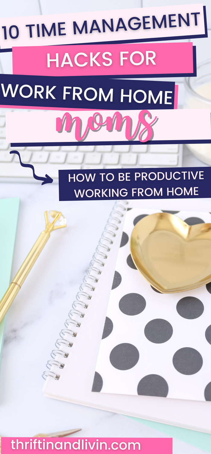 10 Time Management Hacks For Work From Home Moms - How To Be Productive Working From Home Pinterest image