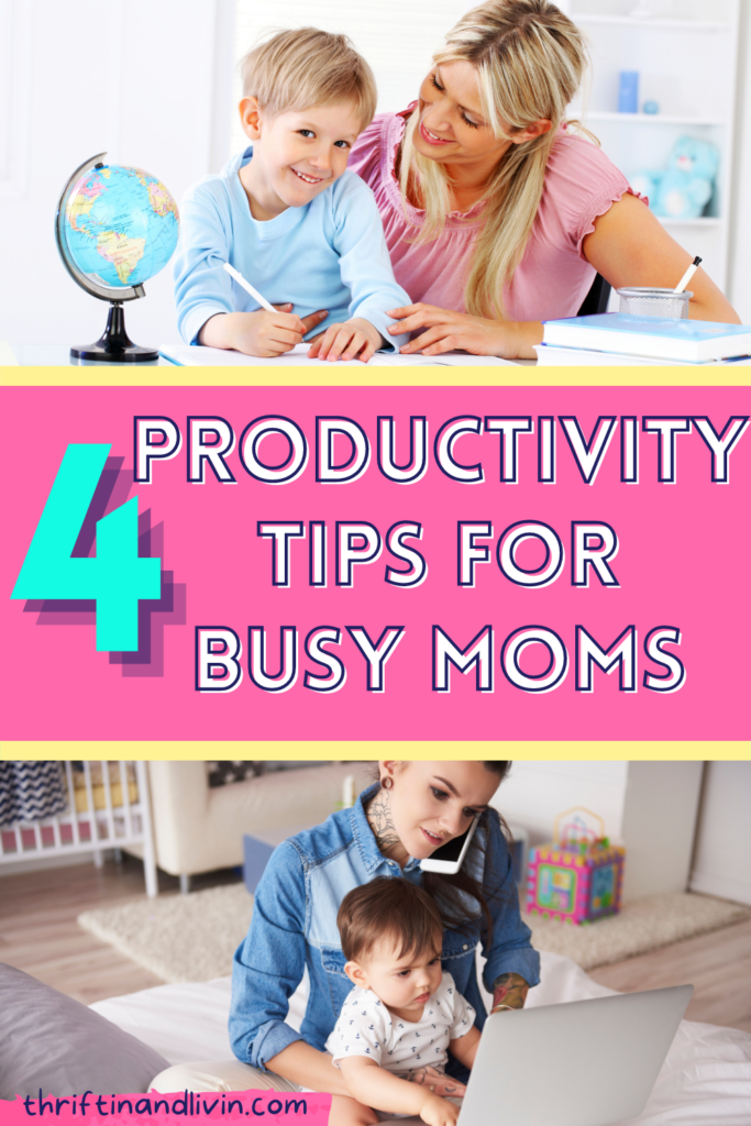 Bright Pin Image with two pictures of moms with their child, one at the top and one at the bottom. In the middle of the image is a pink and yellow banner with white and bright teal text that reads, "4 Productivity Tips for Busy Moms"